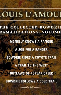 The Collected Bowdrie Dramatizations: Volume 1