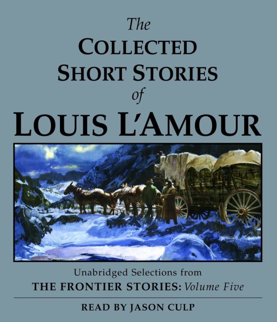 The Collected Short Stories of Louis L'Amour: Unabridged Selections From The Frontier Stories, Volume 5