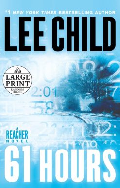 61 Hours: A Jack Reacher Novel