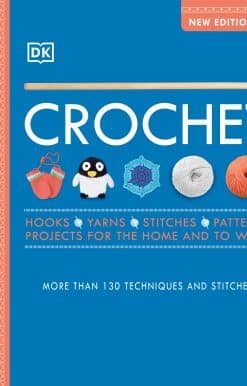 Crochet: Over 130 Techniques and Stitches