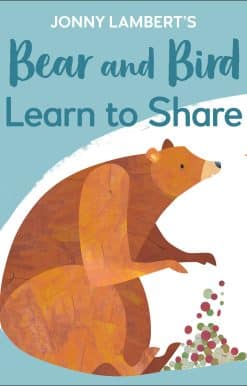 Jonny Lambert's Bear and Bird: Learn to Share