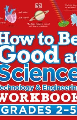 How to Be Good at Science, Technology and Engineering Workbook, Grades 2-5