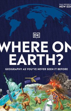 Where on Earth?: Geography As You've Never Seen It Before