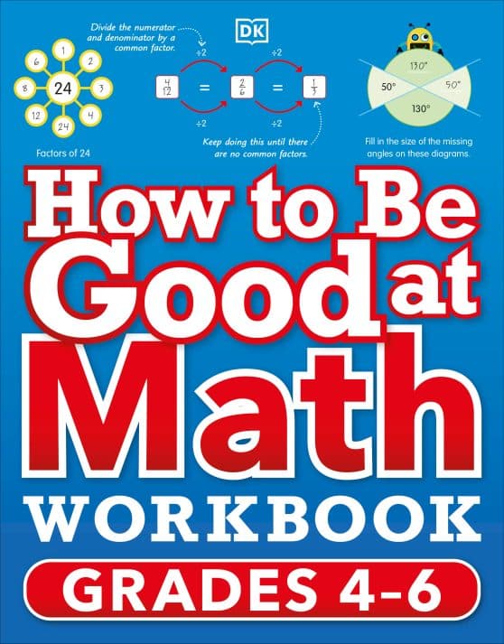The simplest–ever visual workbook: How to Be Good at Math Workbook, Grades 4-6