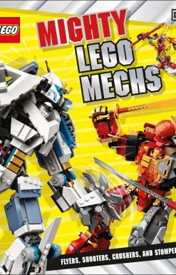 Mighty LEGO Mechs: Flyers, Shooters, Crushers, and Stompers