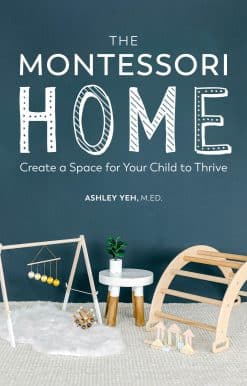 Create a Space for Your Child to Thrive: The Montessori Home