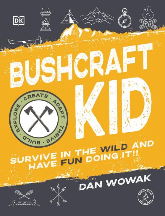 Survive in the Wild and Have Fun Doing It!: Bushcraft Kid