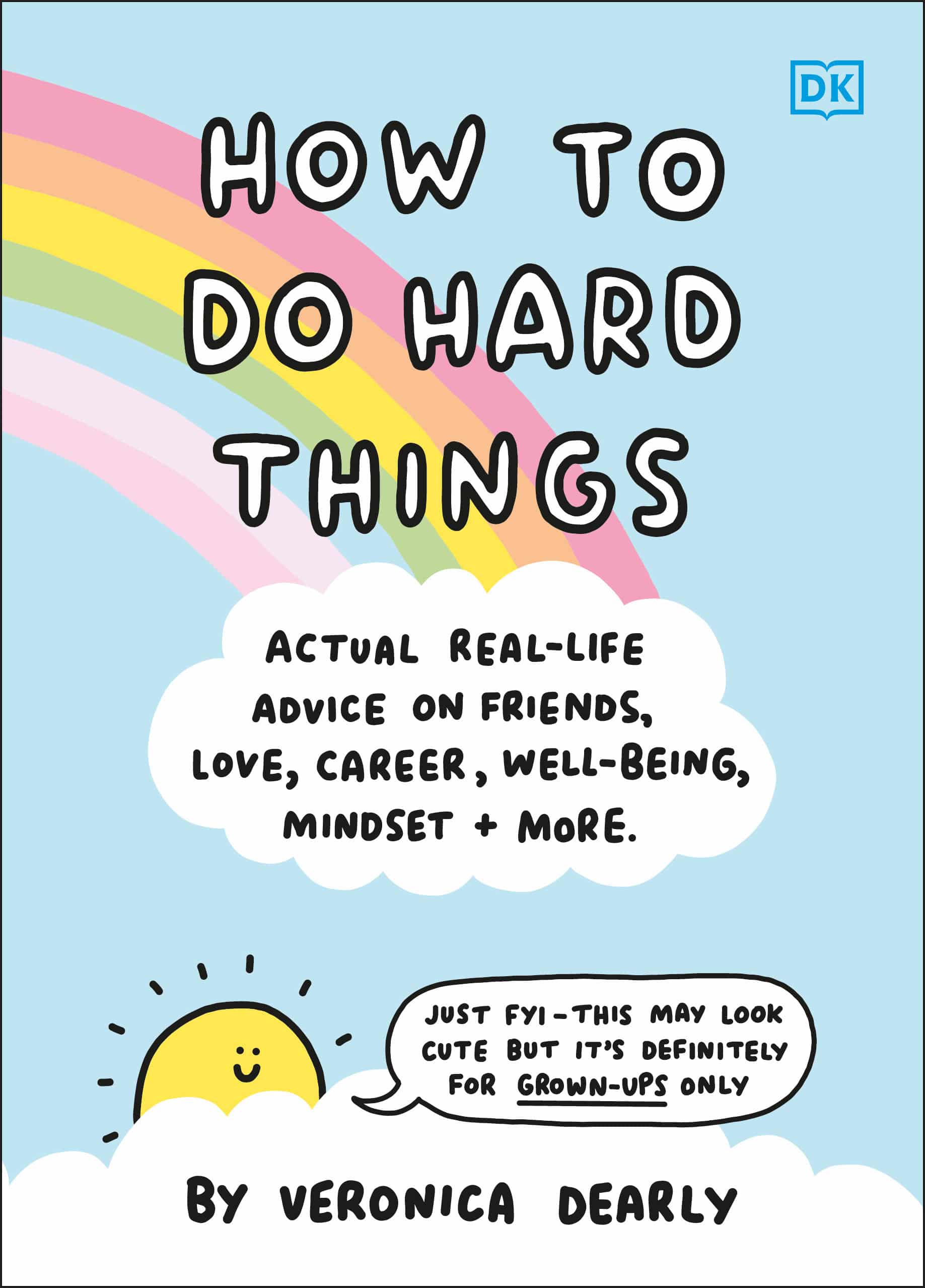 9780744057027 How to Do Hard Things: Actual Real Life Advice on Friends, Love, Career, Wellbeing, Mindset, and More.