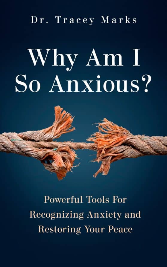 Powerful Tools for Recognizing Anxiety and Restoring Your Peace: Why Am I So Anxious?
