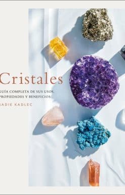 Cristales (Crystals): Guía completa de sus usos, propiedades y beneficios