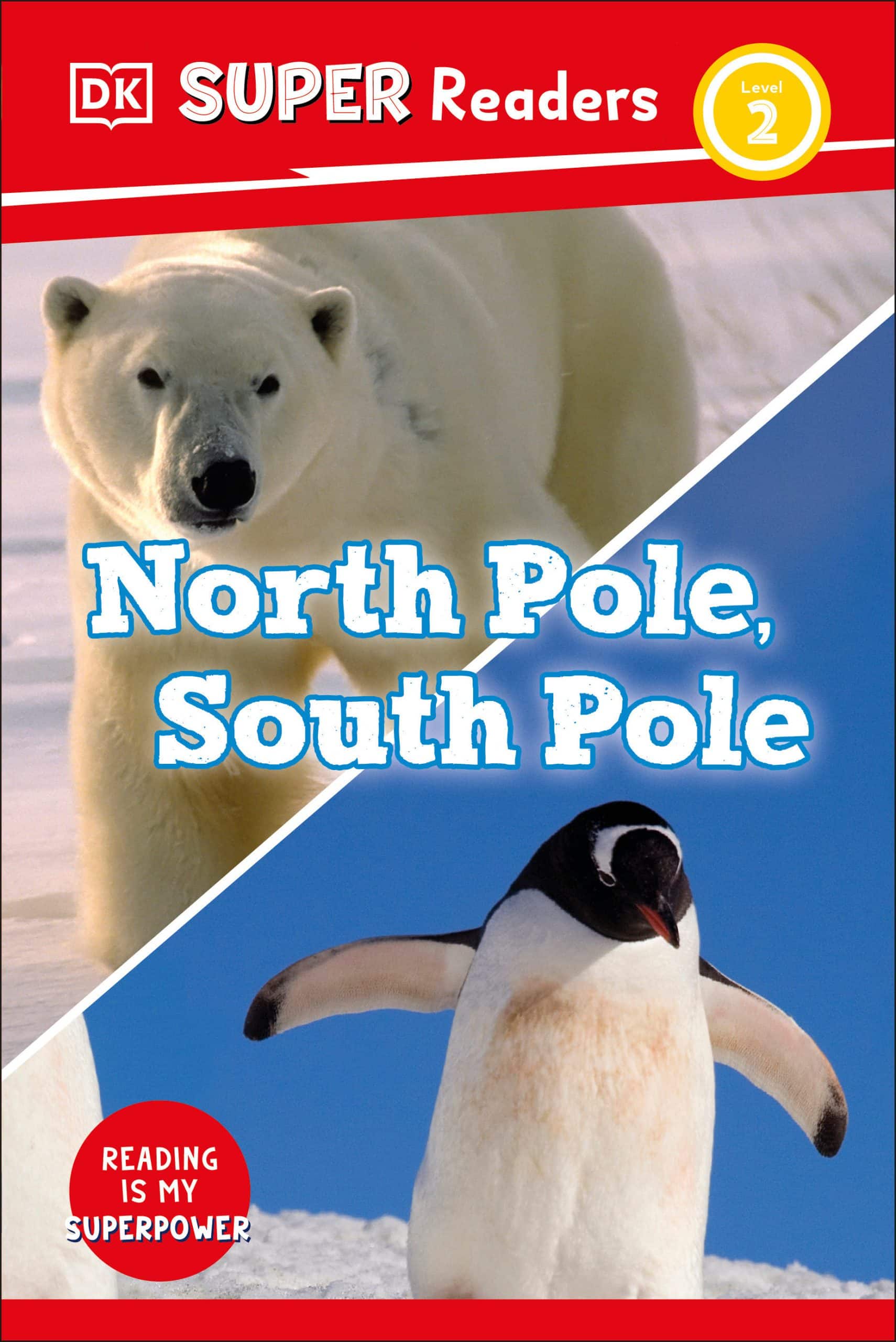 DK Super Readers Level 2 North Pole, South Pole: