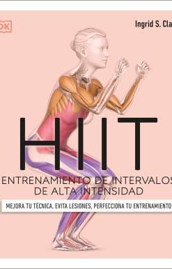 HIIT (Science of HIIT): Entrenamiento de intervalos de alta intensidad