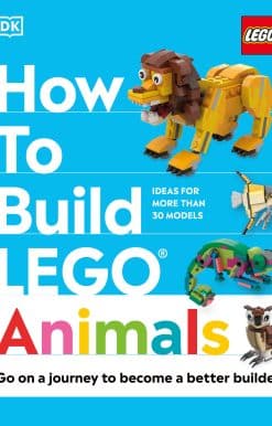 How to Build LEGO Animals: Go on a Journey to Become a Better Builder