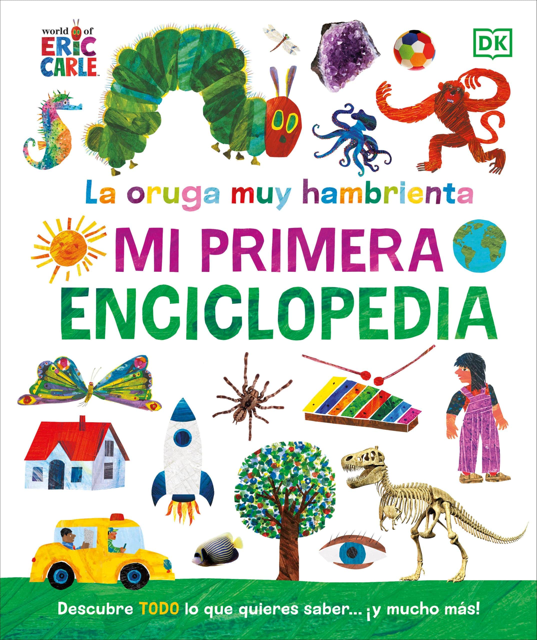 9780744092127 La oruga muy hambrienta (The Very Hungry Caterpillar's Very First Encyclopedia): Mi primera enciclopedia