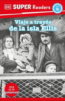 DK Super Readers Level 4 Viaje a través de la isla de Ellis (Journey Through Ellis Island)