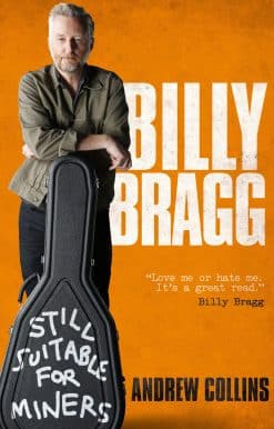 Billy Bragg: Still Suitable for Miners
