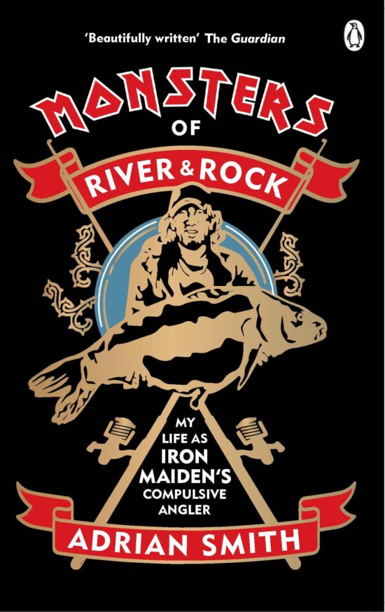 Monsters of River and Rock: My Life as Iron Maiden's Compulsive Angler
