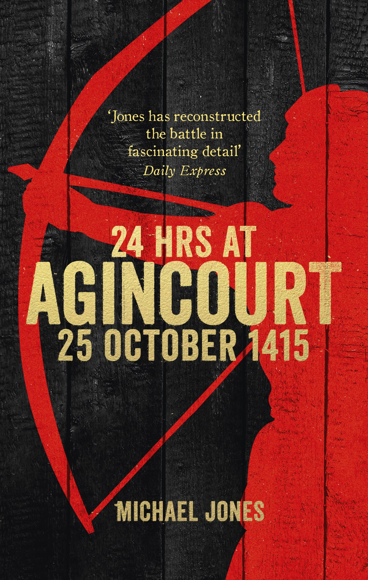 24 Hours at Agincourt: 25 October 1415