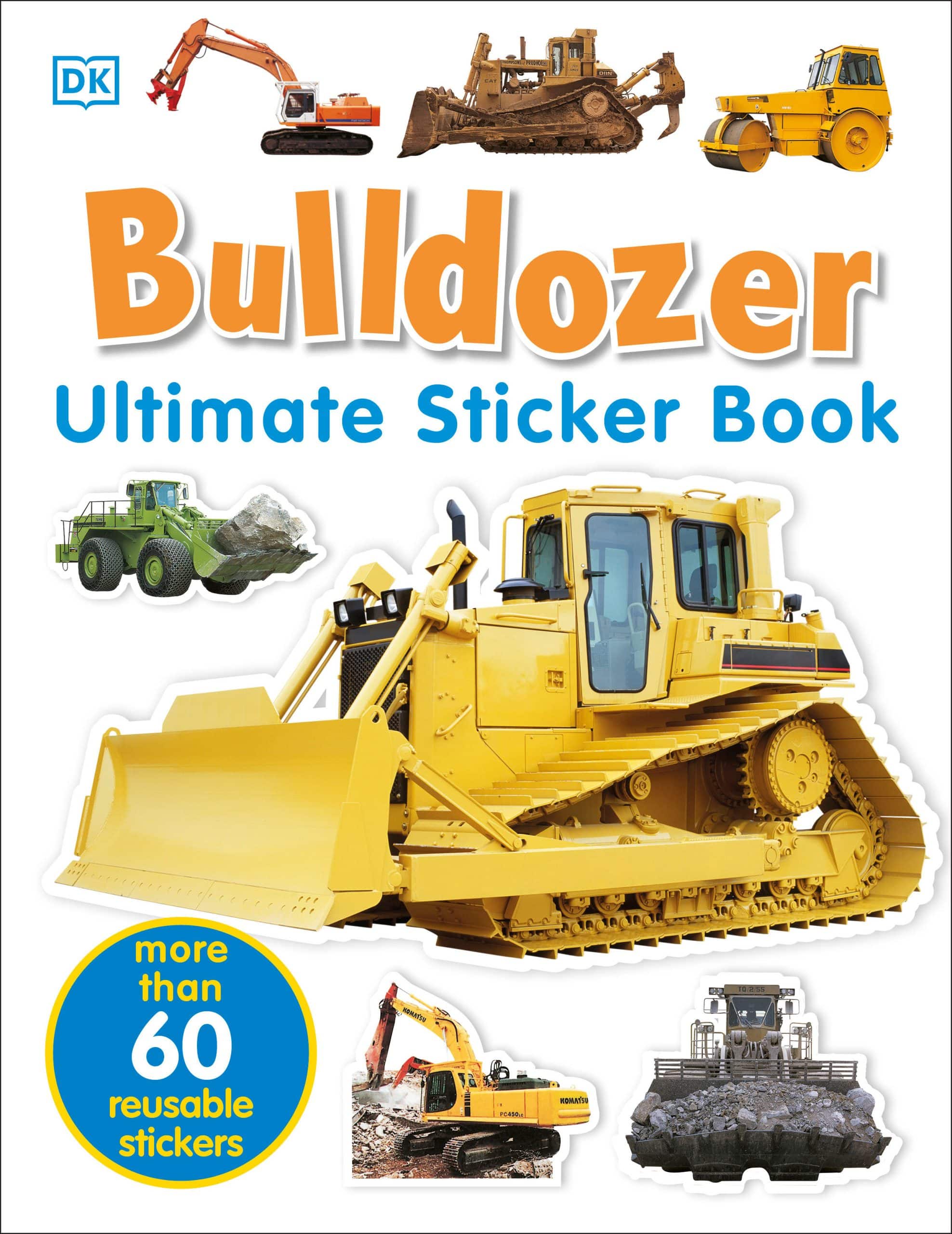 9780756605636 Ultimate Sticker Book: Bulldozer: Over 60 Reusable Full-Color Stickers