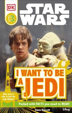 DK Readers L3: Star Wars: I Want To Be A Jedi: What Does It Take to Join the Jedi Order?