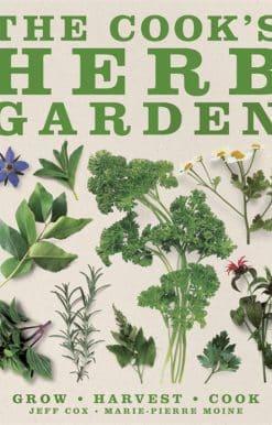 Grow, Harvest, Cook: The Cook's Herb Garden