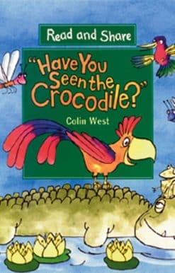 Have You Seen the Crocodile?: Read and Share