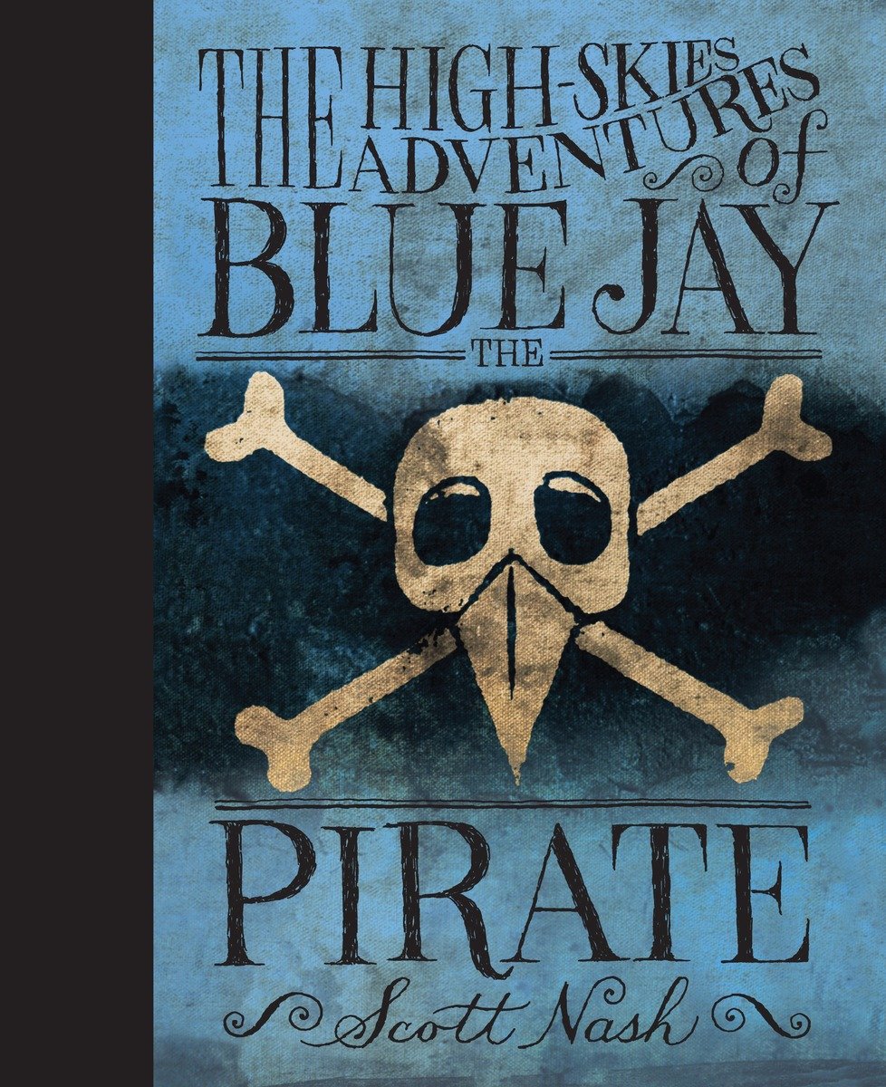 9780763632649 The High Skies Adventures of Blue Jay the Pirate