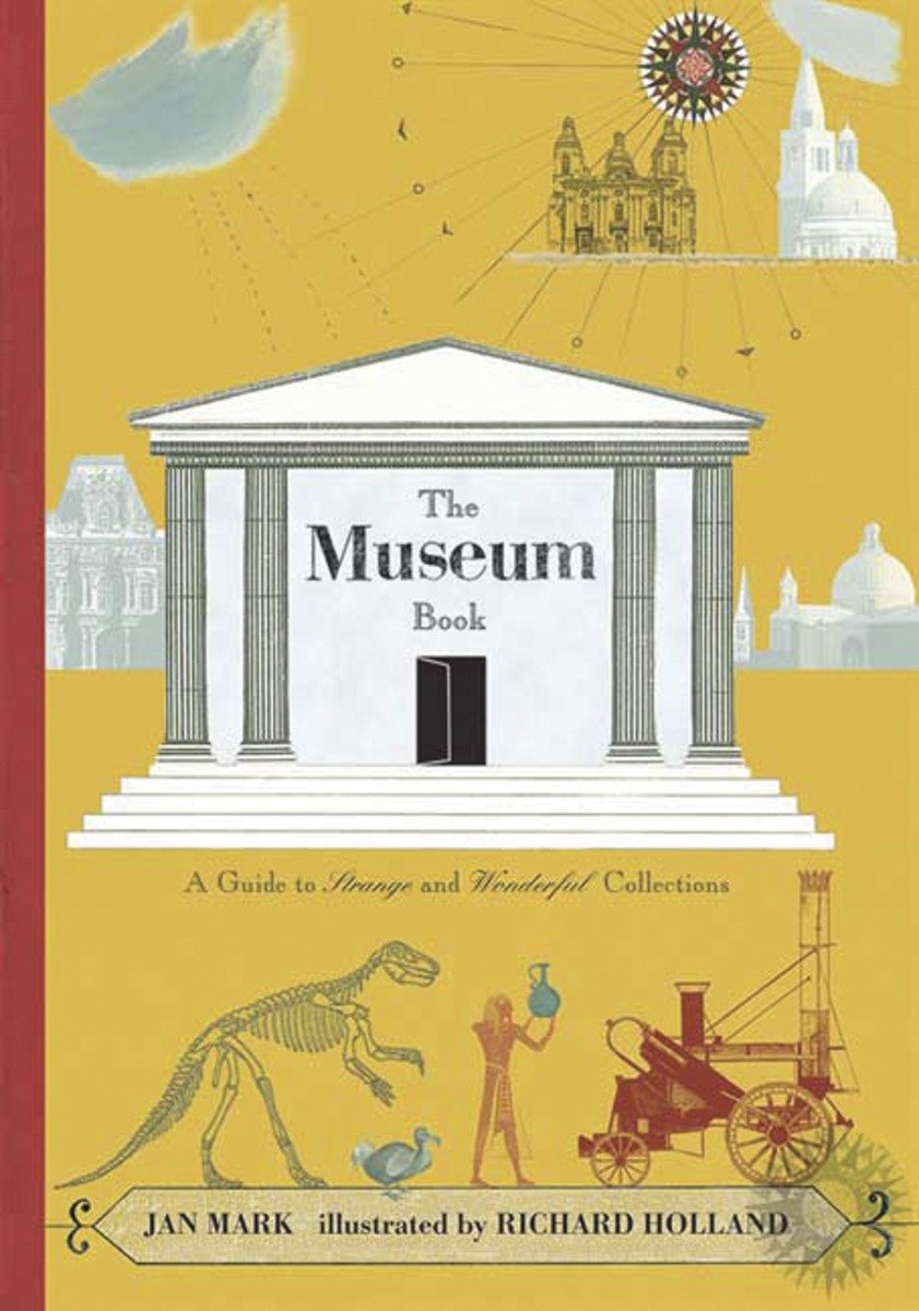 9780763633707 The Museum Book: A Guide to Strange and Wonderful Collections