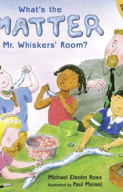What's the Matter in Mr. Whiskers' Room?