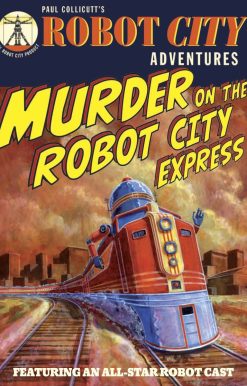 Robot City Adventures, #4: Murder on the Robot City Express