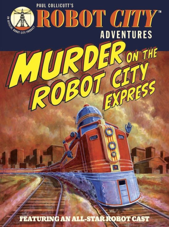 Robot City Adventures, #4: Murder on the Robot City Express
