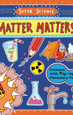 Super Science: Matter Matters!
