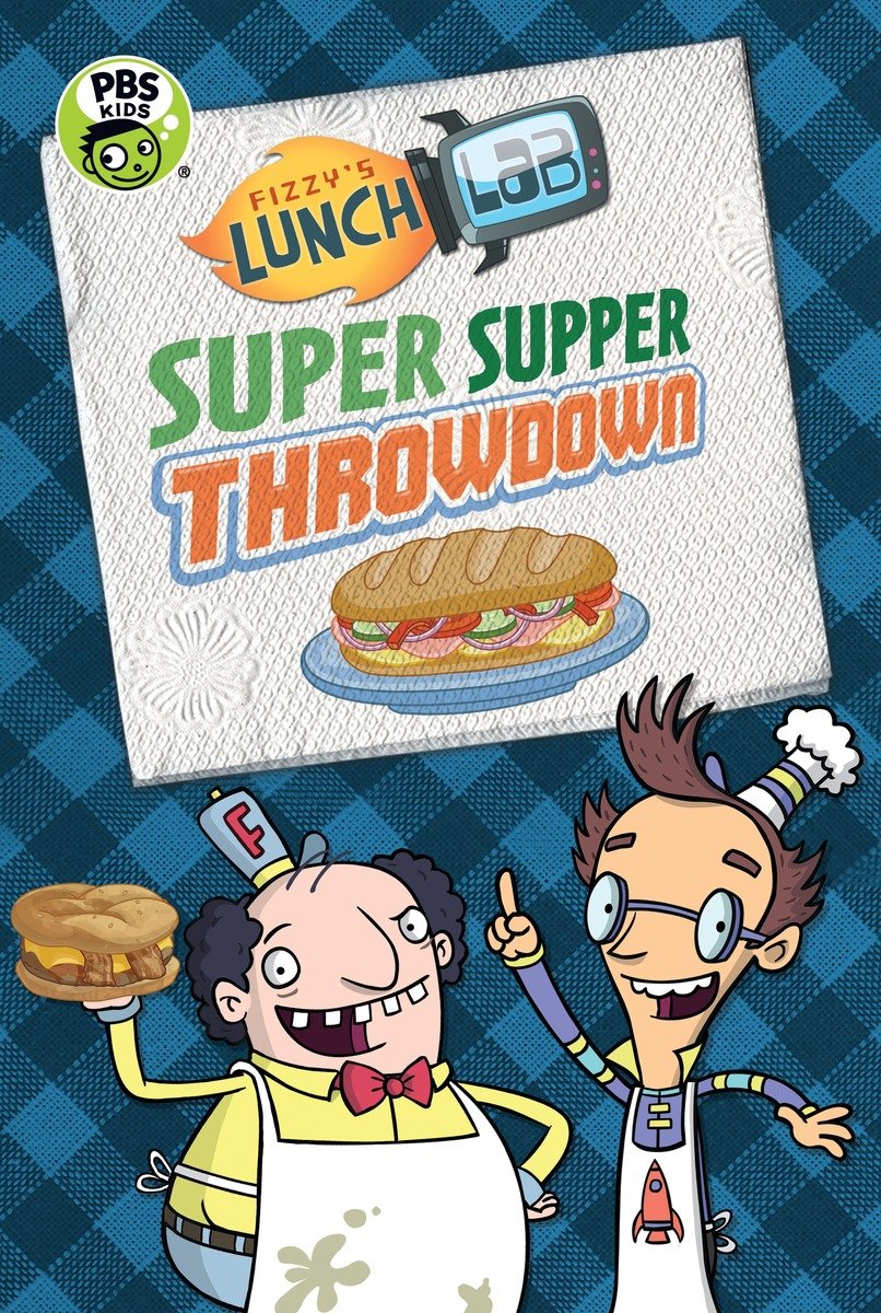 9780763672799 Fizzy's Lunch Lab: Super Supper Throwdown