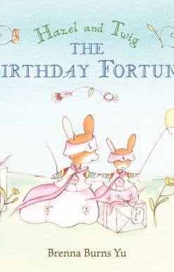 Hazel and Twig: The Birthday Fortune
