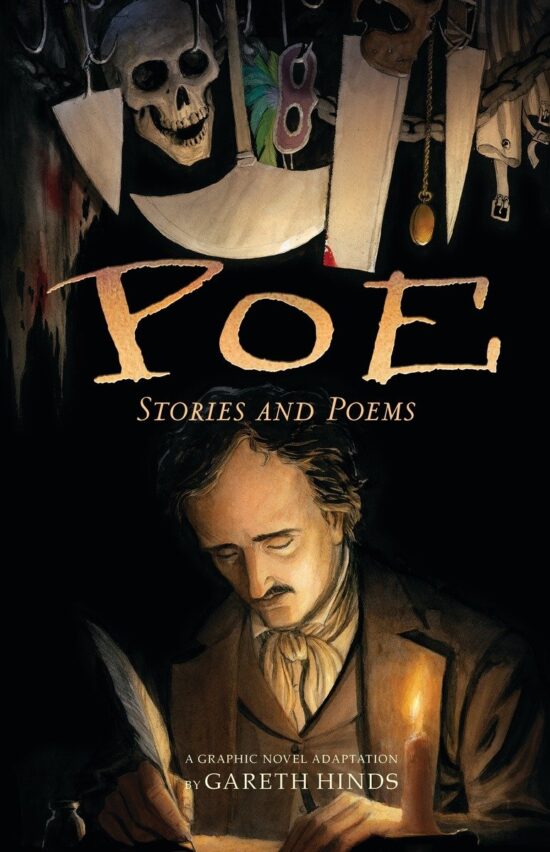 A Graphic Novel Adaptation by Gareth Hinds: Poe: Stories and Poems
