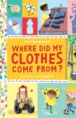 Where Did My Clothes Come From?: