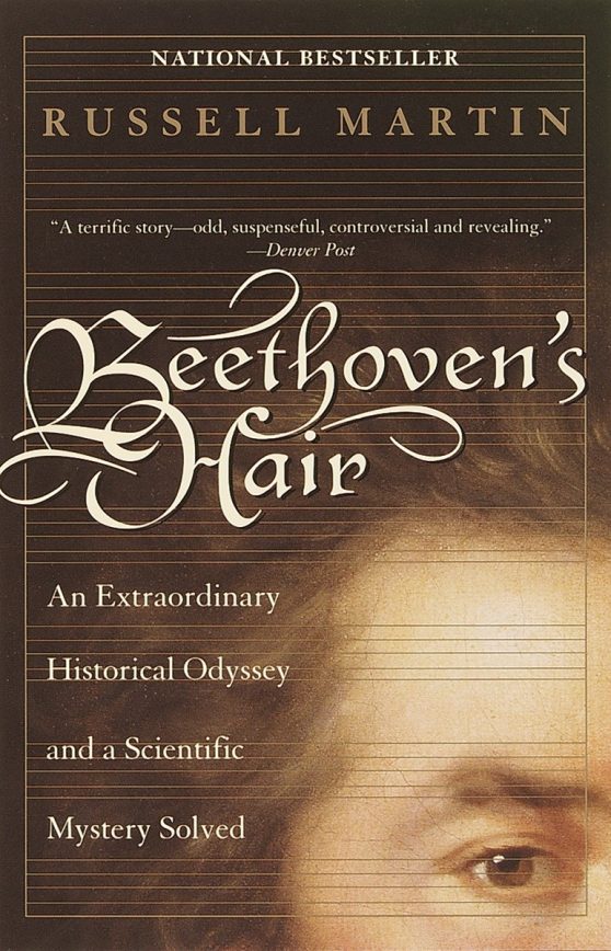 An Extraordinary Historical Odyssey and a Scientific Mystery Solved: Beethoven's Hair