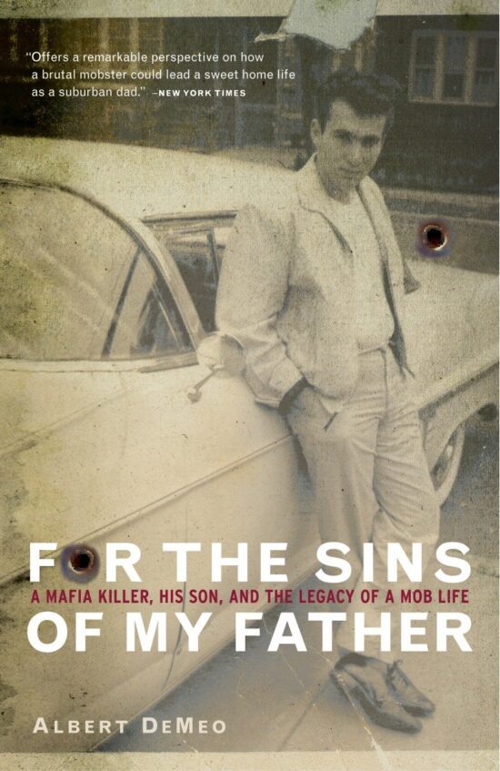 A Mafia Killer, His Son, and the Legacy of a Mob Life: For the Sins of My Father