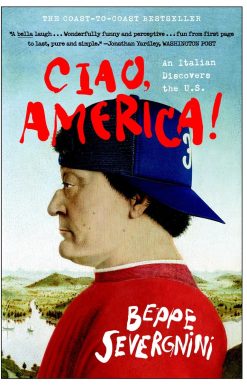 Ciao, America!: An Italian Discovers the U.S.
