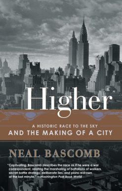 Higher: A Historic Race to the Sky and the Making of a City