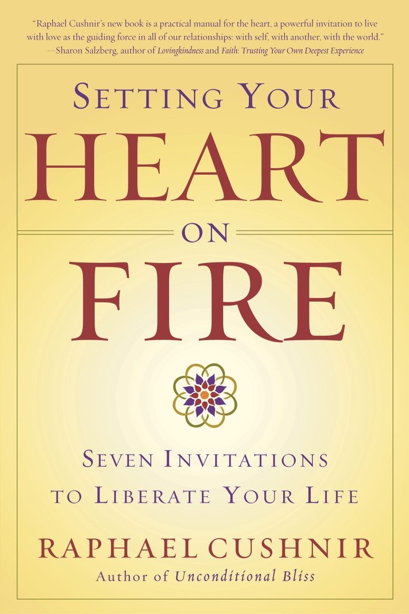 9780767913850 Setting Your Heart on Fire: Seven Invitations to Liberate Your Life