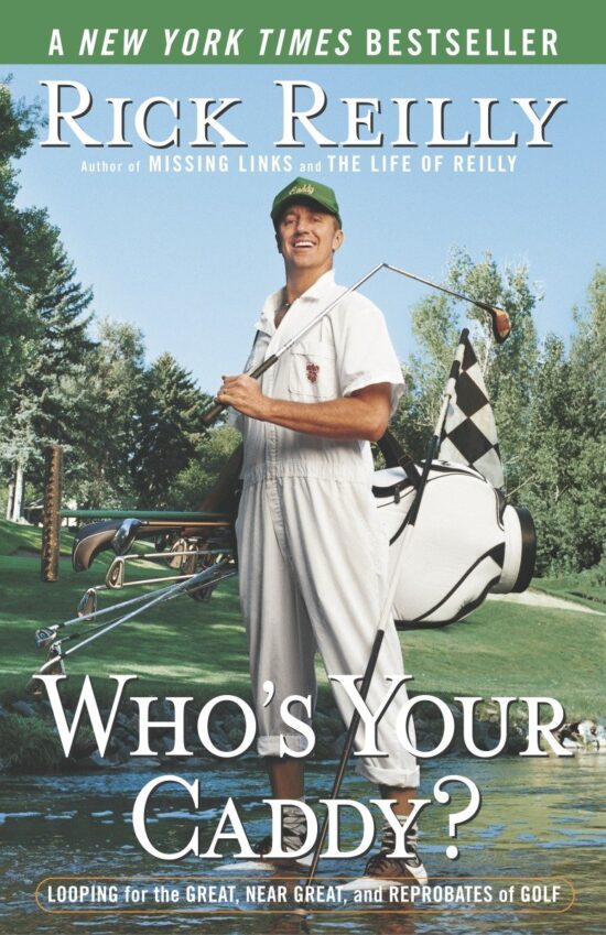 Looping for the Great, Near Great, and Reprobates of Golf: Who's Your Caddy?