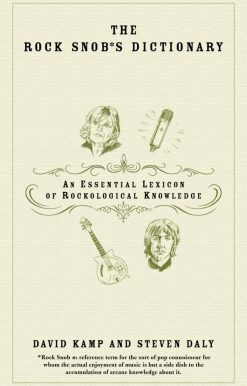 The Rock Snob's Dictionary: An Essential Lexicon of Rockological Knowledge