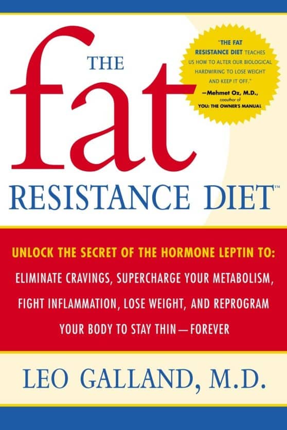 Unlock the Secret of the Hormone Leptin to: Eliminate Cravings, Supercharge Your Metabolism, Fight Inflammation, Lose Weight & Reprogram Your Body to Stay Thin-: The Fat Resistance Diet