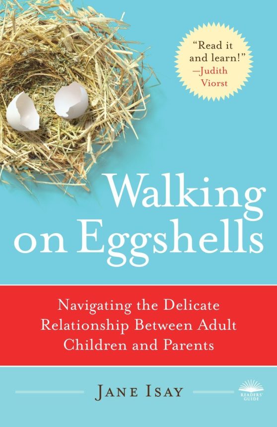 Navigating the Delicate Relationship Between Adult Children and Parents: Walking on Eggshells