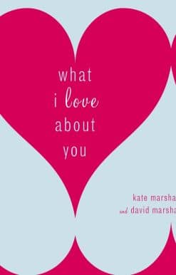 What I Love About You