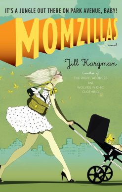 It's a jungle out there on Park Avenue, baby!: Momzillas