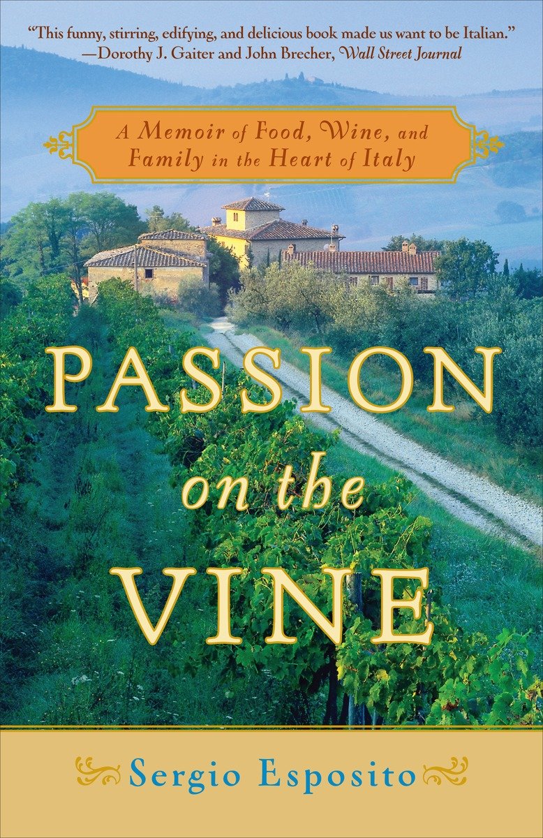 9780767926089 Passion on the Vine: A Memoir of Food, Wine, and Family in the Heart of Italy