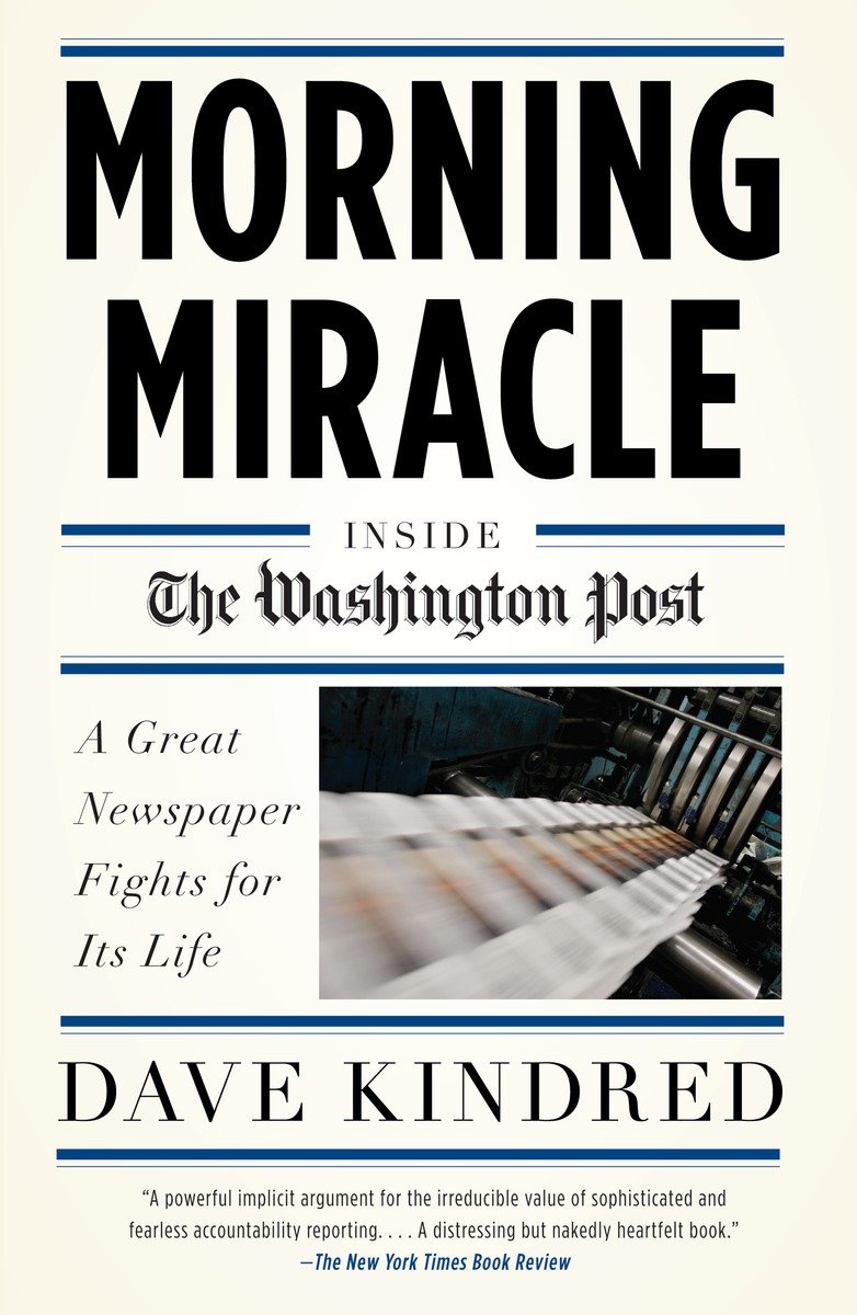 9780767928144 Morning Miracle: Inside the Washington Post The Fight to Keep a Great Newspaper Alive