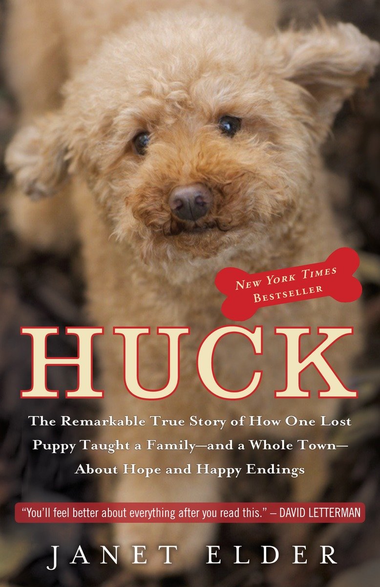 9780767931359 Huck: The Remarkable True Story of How One Lost Puppy Taught a Family--and a Whole Town--About Hope and Happy Endings